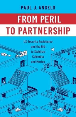 From Peril to Partnership: US Security Assistance and the Bid Stabilize Colombia Mexico