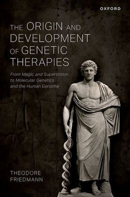 the Origin and Development of Genetic Therapies: From Magic Superstition to Molecular Genetics Human Genome
