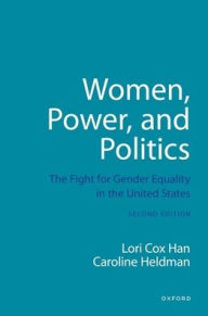 Title: Women, Power, and Politics: The Fight for Gender Equality in the United States, Author: Lori Cox Han