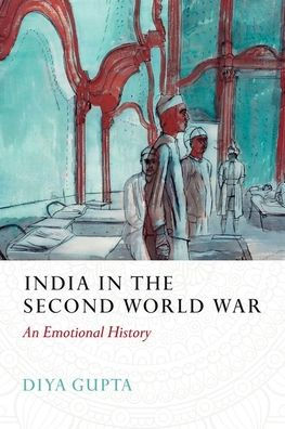 India the Second World War: An Emotional History