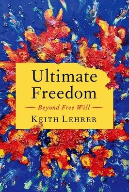 Ultimate Freedom: Beyond Free Will