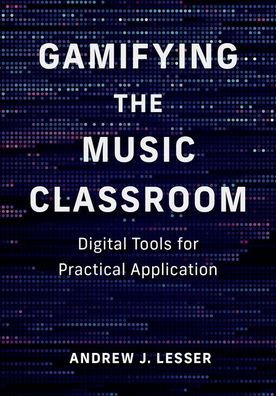 Gamifying the Music Classroom: Digital Tools for Practical Application