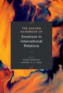 The Oxford Handbook of Emotions in International Relations