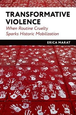 Transformative Violence: When Routine Cruelty Sparks Historic Mobilization