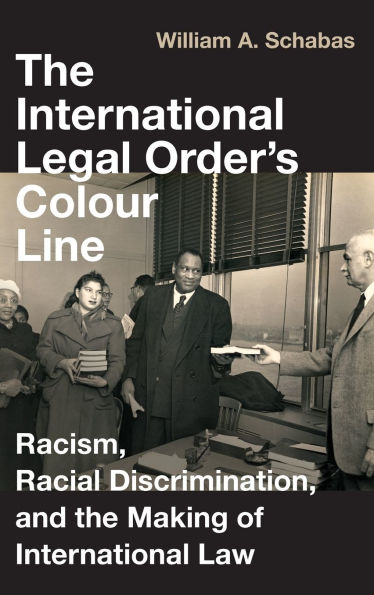 the International Legal Order's Colour Line: Racism, Racial Discrimination, and Making of Law