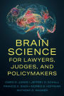 Brain Science for Lawyers, Judges, and Policymakers