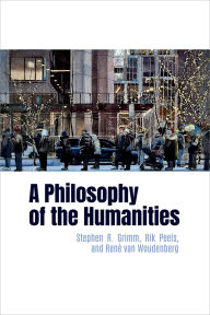 Book free download english A Philosophy of the Humanities by Stephen R. Grimm, Rik Peels, René van Woudenberg 9780197749616 (English Edition) PDB CHM
