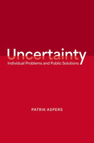 Title: Uncertainty: Individual Problems and Public Solutions, Author: Patrik Aspers