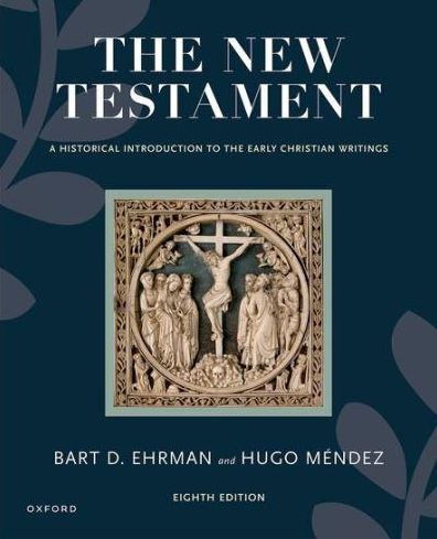The New Testament: A Historical Introduction to the Early Christian Writings