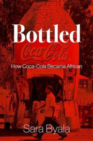 Books as pdf file free downloading Bottled: How Coca-Cola Became African (English literature)