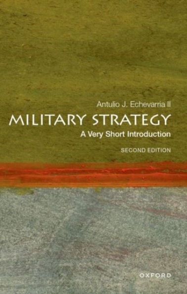 Military Strategy: A Very Short Introduction, Second Edition