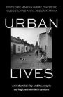 Urban Lives: An Industrial City and Its People During the Twentieth Century