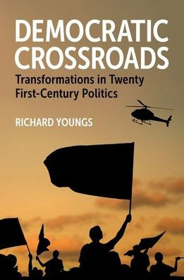 Democratic Crossroads: Transformations Twenty First-Century Politics