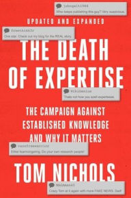 The Death of Expertise: The Campaign against Established Knowledge and Why it Matters