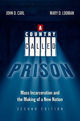 a Country Called Prison: Mass Incarceration and the Making of New Nation