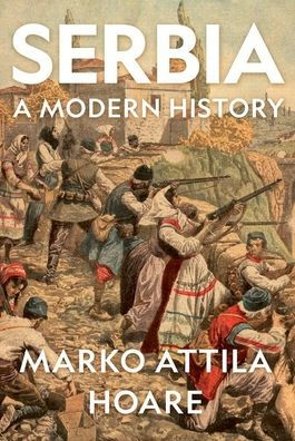 Serbia: A Modern History