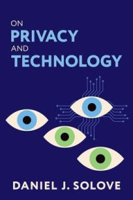 Title: On Privacy and Technology, Author: Daniel J. Solove