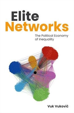 Elite Networks: The Political Economy of Inequality
