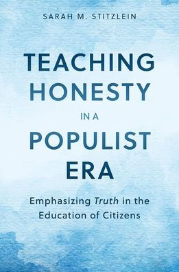 Teaching Honesty a Populist Era: Emphasizing Truth the Education of Citizens
