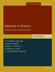 Download books free in english Groups 4 Health: Managing Loneliness and Social Disconnection, Workbook (English Edition) by Catherine Haslam, Tegan Cruwys, S. Alexander Haslam, Sarah Vivienne Bentley, Jolanda Jetten 9780197776797