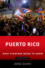 Title: Puerto Rico: What Everyone Needs to Know®, Author: Jorge Duany