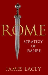 Free ebooks to download in pdf Rome: Strategy of Empire 9780197782170  (English Edition) by James Lacey