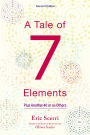 A Tale of Seven Elements: Plus Another 40 or So Others