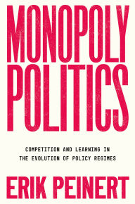 Ebook for pc download free Monopoly Politics: Competition and Learning in the Evolution of Policy Regimes