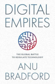 Rapidshare ebooks download Digital Empires: The Global Battle to Regulate Technology DJVU PDF 9780197802731 by Anu Bradford in English