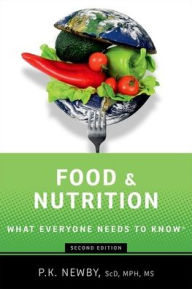 Title: Food and Nutrition: What Everyone Needs to Know®, Author: P.K. Newby