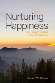 Free book downloads for kindle Nurturing Happiness: How Religion Shapes Emotional Practice 9780197807040 in English PDF RTF