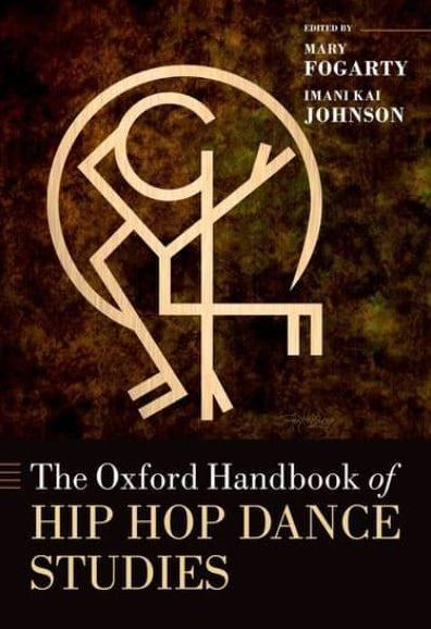 The Oxford Handbook of Hip Hop Dance Studies