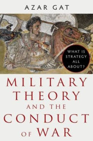 Download free german ebooks Military Theory and the Conduct of War by Azar Gat English version