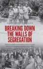 Breaking Down the Walls of Segregation: Mexican American Grassroots Politics and Civil Rights in Orange County, California