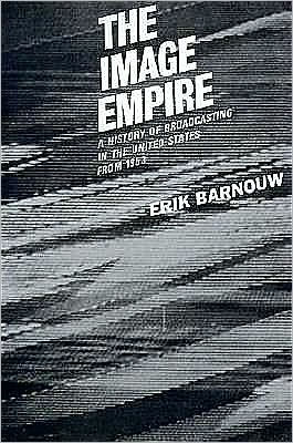 The Image Empire: A History of Broadcasting in the United States, Volume III--from 1953