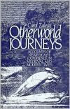 Otherworld Journeys: Accounts of Near-Death Experience in Medieval and Modern Times