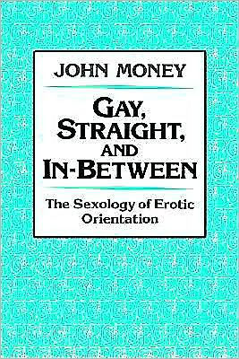 Gay, Straight, and In-Between: The Sexology of Erotic Orientation