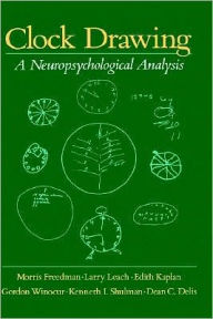 Title: Clock Drawing: A Neuropsychological Analysis, Author: Morris Freedman