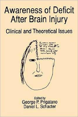 Awareness of Deficit after Brain Injury: Clinical and Theoretical Issues