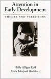 Title: Attention in Early Development: Themes and Variations, Author: Holly A. Ruff