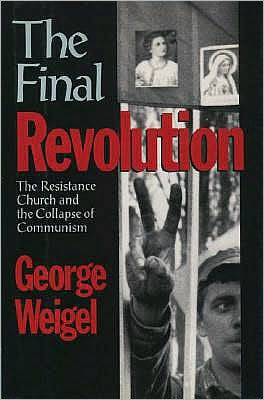 The Final Revolution: The Resistance Church and the Collapse of Communism