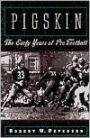 Pigskin: The Early Years of Pro Football