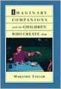 Imaginary Companions and the Children Who Create Them