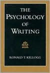 Title: Psychology of Writing, Author: Ronald Thomas Kellogg