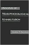 Title: Principles of Neuropsychological Rehabilitation, Author: George P. Prigatano