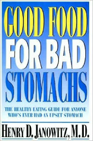 Title: Good Food for Bad Stomachs, Author: Henry D. Janowitz