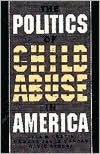 Title: The Politics of Child Abuse in America, Author: Lela B. Costin
