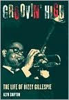 Title: Groovin' High: The Life of Dizzy Gillespie, Author: Alyn Shipton