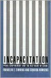 Title: Incapacitation: Penal Confinement and the Restraint of Crime, Author: Franklin Zimring