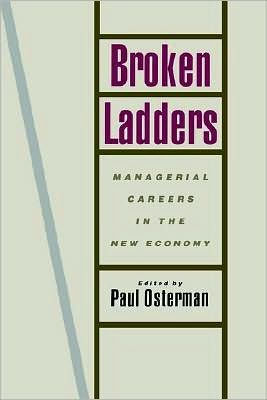 Broken Ladders: Managerial Careers in the New Economy